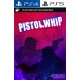 Pistol Whip [VR] PS4/PS5